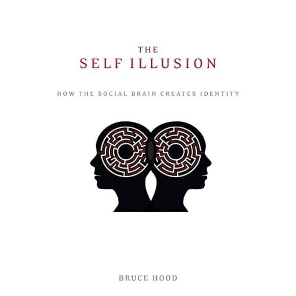The Self Illusion: How the Social Brain Creates Identity -- Bruce Hood - Picture 2 of 3